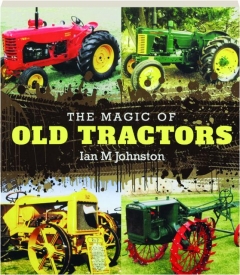 THE MAGIC OF OLD TRACTORS