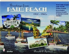 GREETINGS FROM PALM BEACH, 1900-1960S