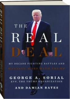 THE REAL DEAL: My Decade Fighting Battles and Winning Wars with Trump