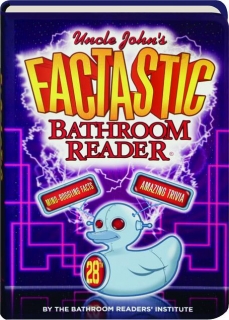 UNCLE JOHN'S FACTASTIC BATHROOM READER, 28TH EDITION