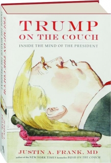 TRUMP ON THE COUCH: Inside the Mind of the President