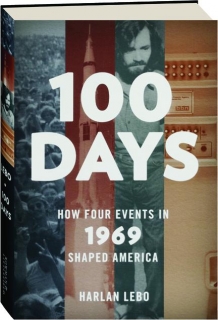 100 DAYS: How Four Events in 1969 Shaped America