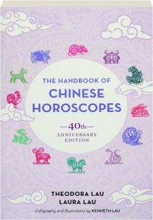 THE HANDBOOK OF CHINESE HOROSCOPES, 40TH ANNIVERSARY EDITION