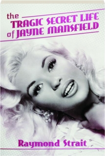 THE TRAGIC SECRET LIFE OF JAYNE MANSFIELD
