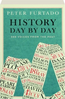 HISTORY DAY BY DAY: 366 Voices from the Past