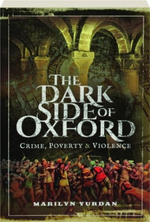 THE DARK SIDE OF OXFORD: Crime, Poverty & Violence
