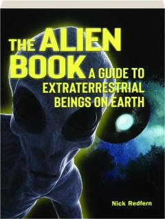 THE ALIEN BOOK: A Guide to Extraterrestrial Beings on Earth