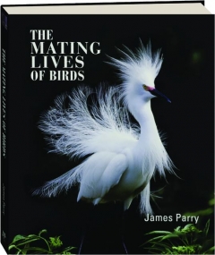 THE MATING LIVES OF BIRDS