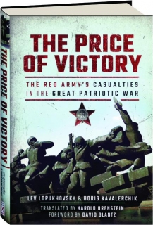 THE PRICE OF VICTORY: The Red Army's Casualties in the Great Patriotic War