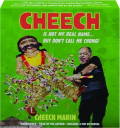 CHEECH: Is Not My Real Name--But Don't Call Me Chong!
