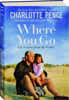 WHERE YOU GO: Life Lessons from My Father