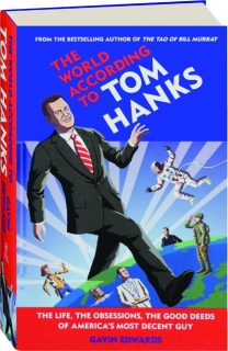 THE WORLD ACCORDING TO TOM HANKS