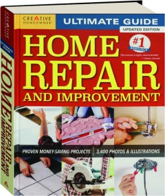 ULTIMATE GUIDE TO HOME REPAIR AND IMPROVEMENT