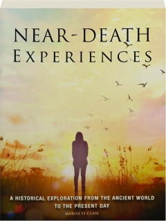NEAR-DEATH EXPERIENCES: A Historical Exploration from the Ancient World to the Present Day