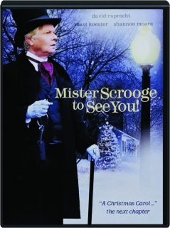 MISTER SCROOGE TO SEE YOU!