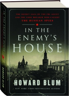 IN THE ENEMY'S HOUSE: The Secret Saga of the FBI Agent and the Code Breaker Who Caught the Russian Spies