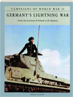 GERMANY'S LIGHTNING WAR: Campaigns of World War II