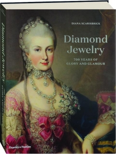 DIAMOND JEWELRY: 700 Years of Glory and Glamour