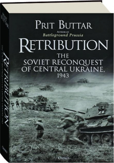 RETRIBUTION: The Soviet Reconquest of Central Ukraine, 1943
