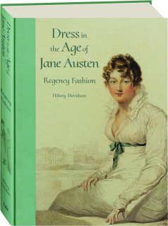 DRESS IN THE AGE OF JANE AUSTEN: Regency Fashion