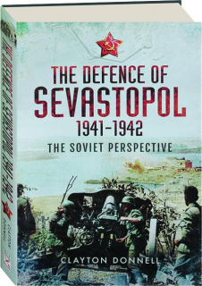 THE DEFENCE OF SEVASTOPOL 1941-1942