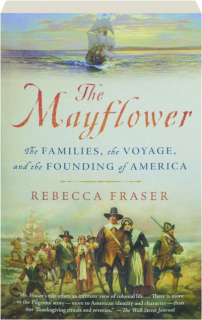 THE <I>MAYFLOWER:</I> The Families, the Voyage, and the Founding of America
