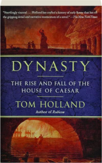 DYNASTY: The Rise and Fall of the House of Caesar
