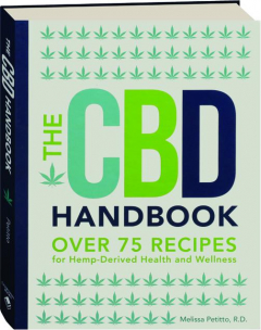 THE CBD HANDBOOK: Over 75 Recipes for Hemp-Derived Health and Wellness