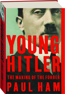 YOUNG HITLER: The Making of the Fuhrer