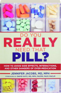 DO YOU REALLY NEED THAT PILL?