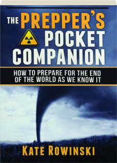 THE PREPPER'S POCKET COMPANION: How to Prepare for the End of the World as We Know It