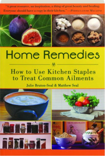HOME REMEDIES: How to Use Kitchen Staples to Treat Common Ailments