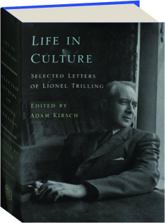 LIFE IN CULTURE: Selected Letters of Lionel Trilling