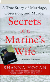 SECRETS OF A MARINE'S WIFE: A True Story of Marriage, Obsession, and Murder