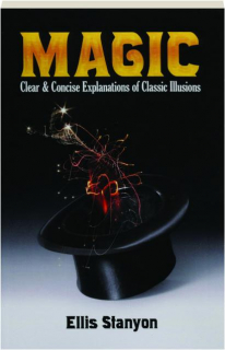 MAGIC: Clear & Concise Explanations of Classic Illusions