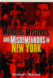 MURDERS, MYSTERIES, AND MISDEMEANORS IN NEW YORK