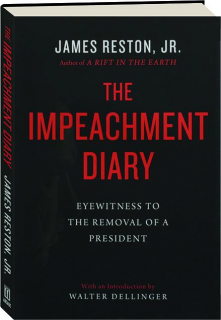 THE IMPEACHMENT DIARY: Eyewitness to the Removal of a President