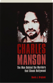 CHARLES MANSON: The Man Behind the Murders That Shook Hollywood