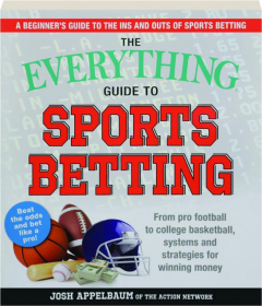 THE EVERYTHING GUIDE TO SPORTS BETTING