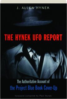 THE HYNEK UFO REPORT: The Authoritative Account of the Project Blue Book Cover-Up
