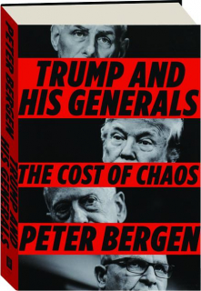 TRUMP AND HIS GENERALS: The Cost of Chaos