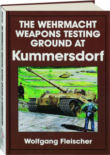 THE WEHRMACHT WEAPONS TESTING GROUND AT KUMMERSDORF