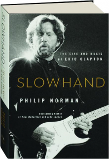 SLOWHAND: The Life and Music of Eric Clapton