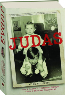 JUDAS: How a Sister's Testimony Brought Down a Criminal Mastermind