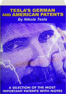 TESLA'S GERMAN AND AMERICAN PATENTS