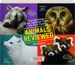 ANIMALS REVIEWED: Starred Ratings of Our Feathered, Finned, and Furry Friends