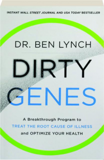 DIRTY GENES: A Breakthrough Program to Treat the Root Cause of Illness and Optimize Your Health