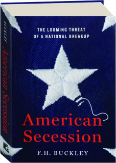 AMERICAN SECESSION: The Looming Threat of a National Breakup