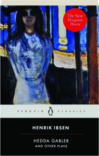 <I>HEDDA GABLER</I> AND OTHER PLAYS