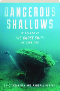 DANGEROUS SHALLOWS: In Search of the Ghost Ships of Cape Cod